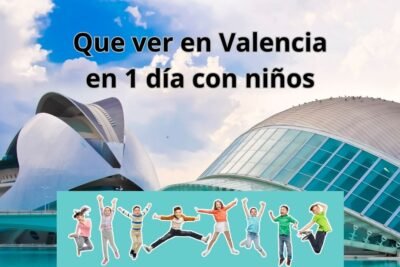 que-ver-en-valencia-1-dia-con-niños