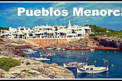 Descubre los encantadores pueblos de Menorca: Guía completa 2