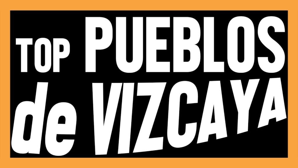 Descubre los encantadores pueblos de Vizcaya: guía completa 1 Descubre los encantadores pueblos de Vizcaya: guía completa 1
